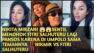 NIKITA MIRZANI SENTIL MENOHOK FITRI SALHUTERU LAGI PANSOS KARENA DI UMPOLO SAMA TEMANNYA ‼️