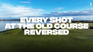 Every Shot Playing The Old Course Reversed | NLU Film Room