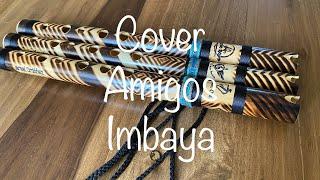 Amigos - Imbaya- Atipak Luis