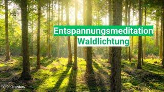 Entspannungsmeditation Waldlichtung - Geführt