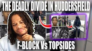 The Deadly Divide in Huddersfield: F-Block vs Topsides