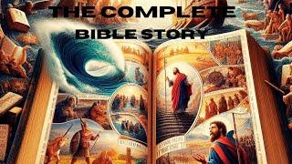 The Complete Historical Story of The Bible Explained