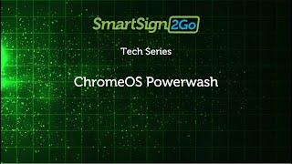 ChromeOS Powerwash Procedure for SmartSign2Go Player Devices