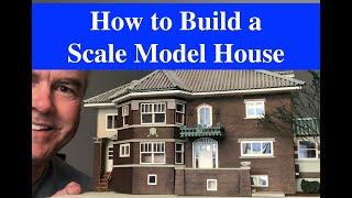 How to Build a Scale Model House