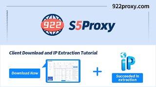 How to download and extract IP inthe official website of 922S5proxy in the client's use of tutorials