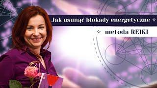 Jak usunąć blokady energetyczne  metoda REIKI  Olga N Stępińska