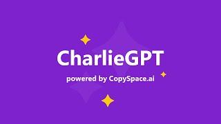 Introducing CharlieGPT - powered by CopySpace.ai