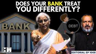 Editorial with Sujit Nair | Are Indian Banking Laws Different For Rich & Poor? | Nirmala Sitharaman