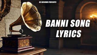 Banni Song Lyrics | On Audience Demand  #bannisong