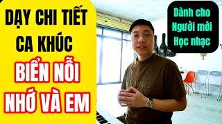 Dạy chi tiết ca khúc “BIỂN NỖI NHỚ VÀ EM” st phú quang, dành cho người mới bắt đầu