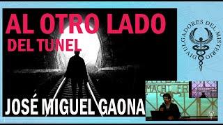 Al otro lado del túnel  por Jose Miguel Gaona 20-1-15 REMASTERIZADO