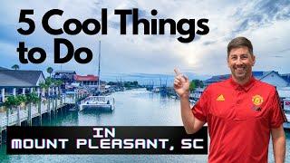 5 Cool Things to Do in Mount Pleasant, South Carolina