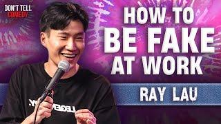 How to be Fake at Work | Ray Lau | Stand Up Comedy