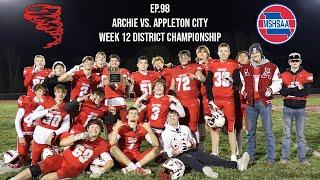 Archie vs. Appleton City Week 12 District Championship Highlights |EP.98|