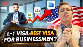 KEY ADVANTAGES OF THE L1 VISA | US IMMIGRATION FOR ENTREPRENEURS | USA VISA FOR BUSINESSMEN