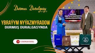 Durmuş duralgasy / Ybraýym Nyýazmyradow