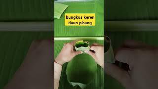 Ide Keren Bikin Bungkus Pake Daun Pisang Hijau