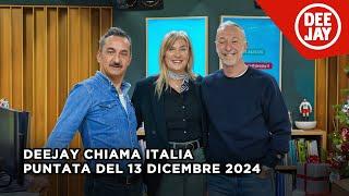 Deejay Chiama Italia - Puntata del 13 dicembre 2024 / Ospite Valentina Tosoni