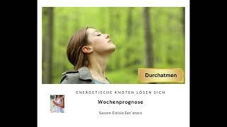 Wochenprognose - Energetische Knoten lösen sich!