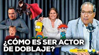 Actores de doblaje que interpretan a Bart, Carlitos, Harry Potter y más #ASISOMOSRPP | ENTREVISTA