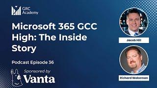 Microsoft 365 GCC High - The Inside Story with Richard Wakeman