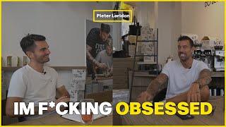 Pieter Loridon: I'm fucking obsessed