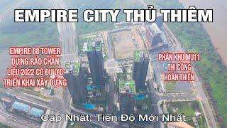 Empire City Thủ Thiêm | Empire 88 Tower Lắp Rào Bao Che, Liệu 2022 Có Được Khởi Công