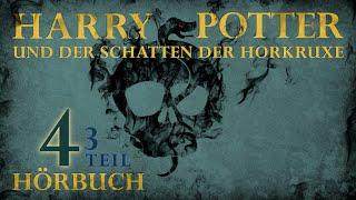 "Harry Potter und der Schatten der Horkruxe" | HÖRBUCH | Kapitel 4 (3|3) | Fanfiction