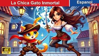 La Chica Gato Inmortal  Puss in Boots  Cuentos De Hadas @WOASpanishFairyTales