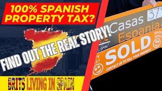 100 percent property tax in Spain ? What you NEED to know!