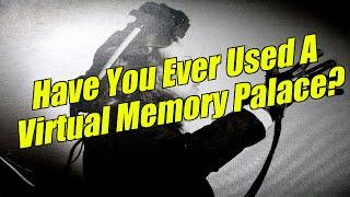 How To Enhance Your Memory With Virtual Memory Palaces
