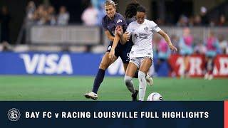 FULL HIGHLIGHTS | Bay FC vs  Racing Louisville FC