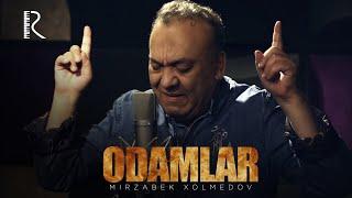 Mirzabek Xolmedov - Odamlar | Мирзабек Холмедов - Одамлар