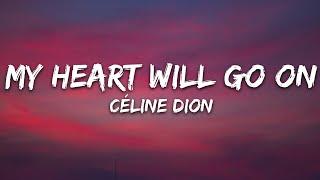 Celine Dion - My Heart Will Go On (Lyrics)