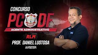 Concurso PC DF ADM - Edital Aberto - Agente Administrativo - RLM - Alfacon