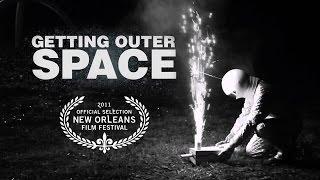 Getting Outer Space | Feature Film (2010)