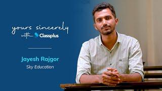 Yours Sincerely with Classplus | Episode 1 | @JayeshRajgor, Sky Education, Mumbai