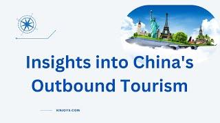 Insights into China's Outbound Tourism: Tips for Agencies, Individuals, and Translators.