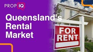 Queensland's Rental Market | Prop IQ