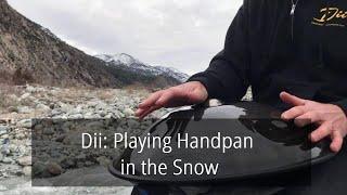 Dii: Playing Handpan in the Snow