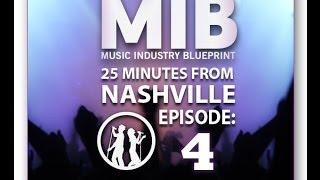 "Music Managers Part 1" 25 Minutes From Nashville Episode #4