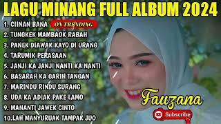 FAUZANA - CIINAN BANA LAGU MINANG TERBARU FULL ALBUM TERPOPULER 2024 VIRAL TIKTOK