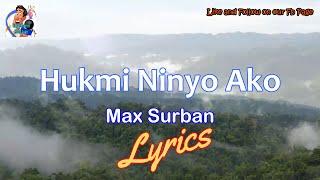 Hukmi Ninyo Ako (Lyrics) | Max Surban