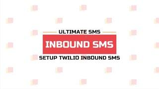 Twilio Inbound Setup With Ultimate SMS