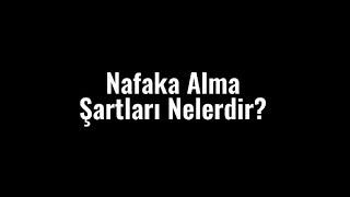 Nafaka Alma Şartları Nelerdir?