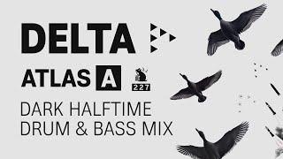 Delta | Dark Halftime Drum & Bass Mix