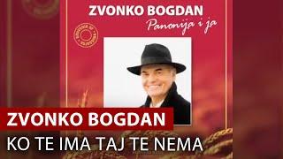 Zvonko Bogdan - Ko Te Ima taj Te Nema - Vojvodina Music Official