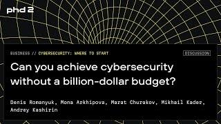 Can you achieve cybersecurity without a billion-dollar budget?