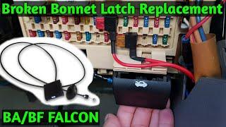 How to replace a broken Bonnet release latch and cable on BA/BF Falcon (step by step).