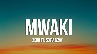 Zerb - Mwaki (Lyrics) feat. ‪Sofiya Nzau‬